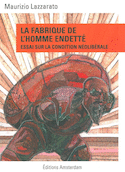 Fabrique de l'homme endetté (La)